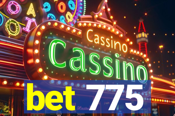 bet 775